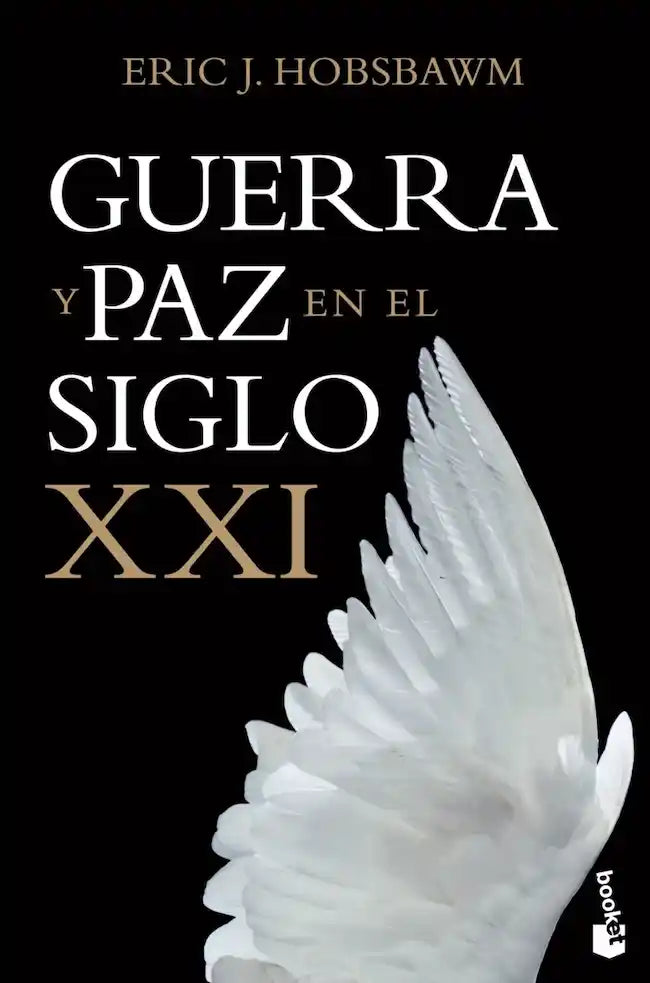 GUERRA Y PAZ EN EL SIGLO XXI - ERIC HOBSBAWM