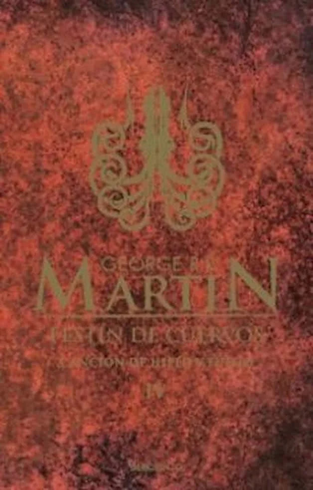 CANCION DE HIELO Y FUEGO 4 FESTIN DE C - GEORGE R MARTIN