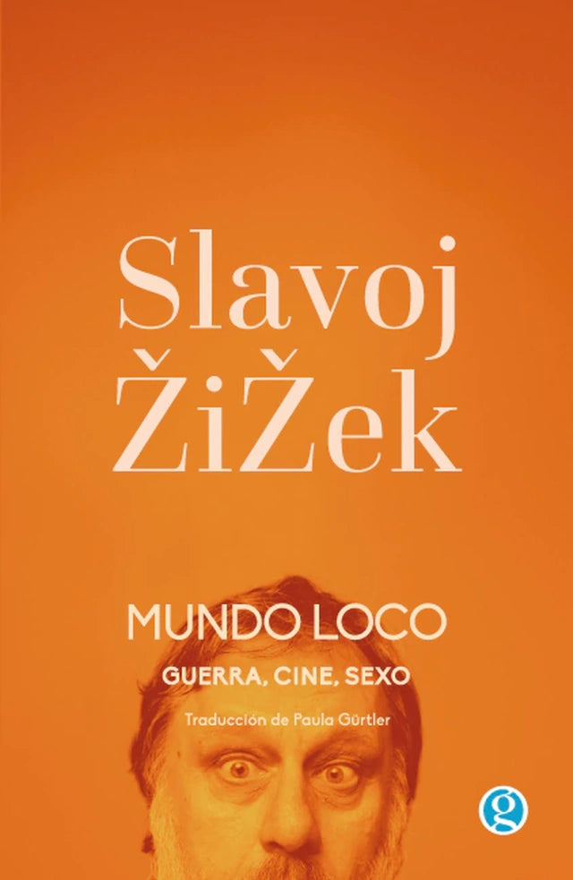 Mundo loco: Guerra, cine, sexo – Slavoj Žižek