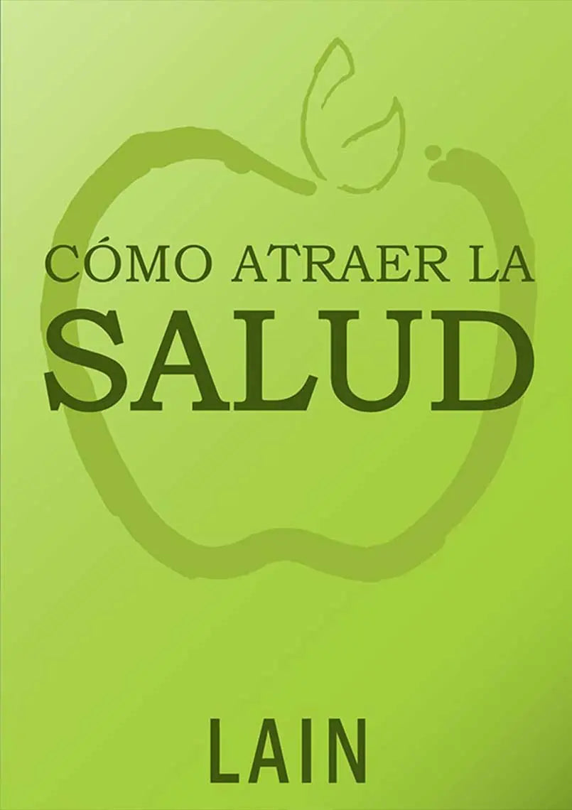 Portada de COMO ATRAER LA SALUD (10), de Lain Garcia Calvo