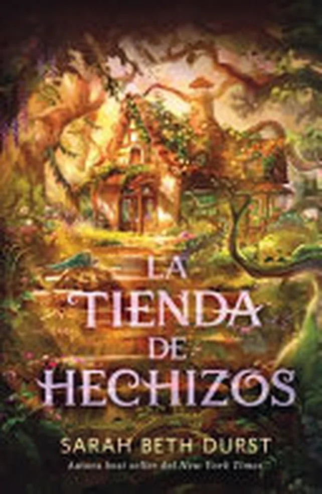 Portada de LA TIENDA DE LOS HECHIZOS — SARAH BETH DURST. ISBN 9788410085510