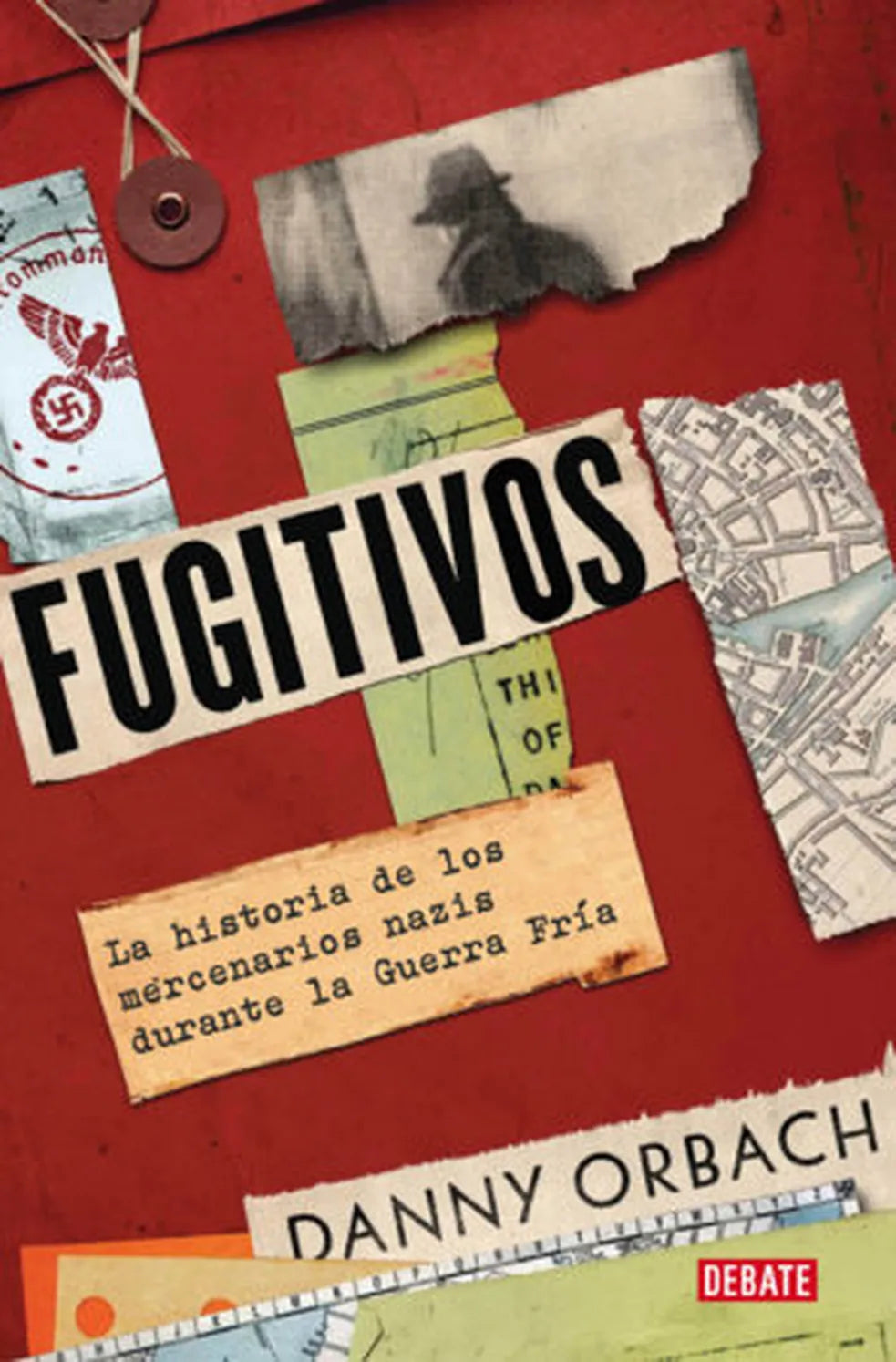 Fugitivos. La historia de los mercenarios nazis durante la Guerra Fría