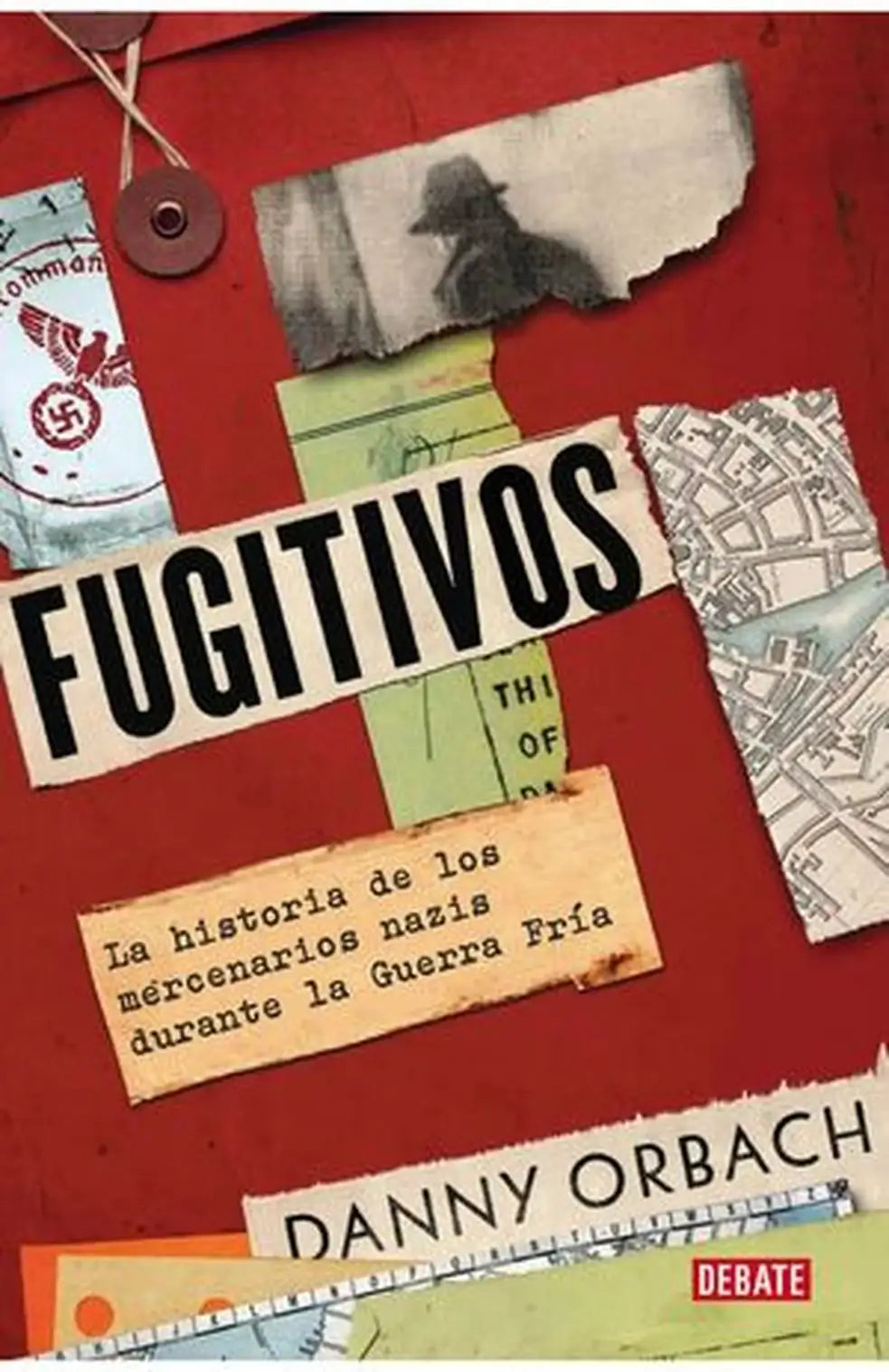 Portada de FUGITIVOS. LA HISTORIA DE LOS MERCENARIOS NAZIS DURANTE LA GUERRA FRIA