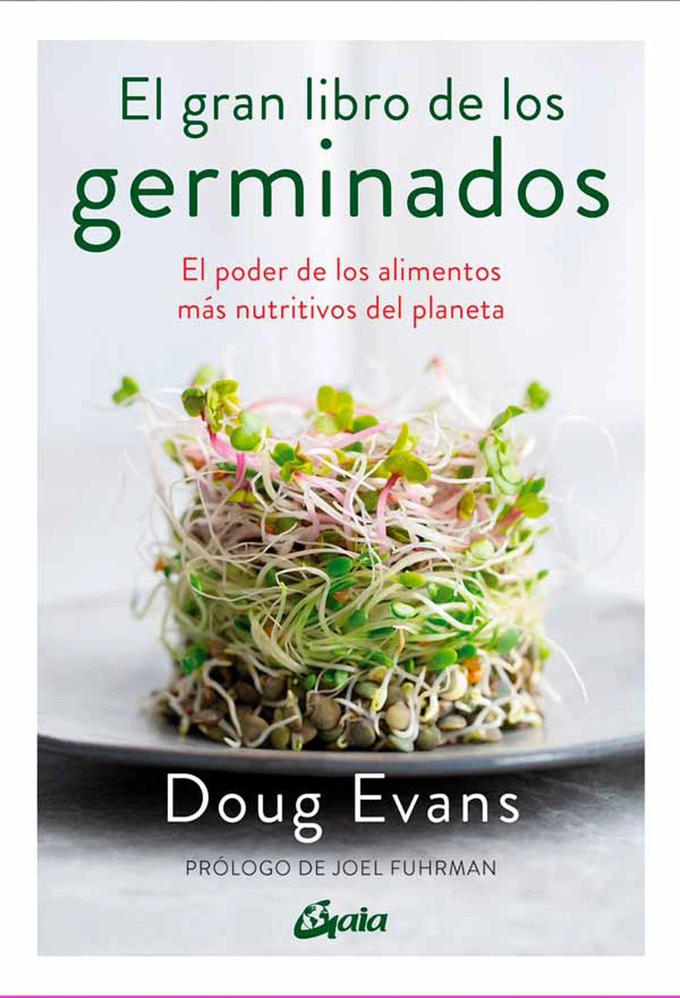 El gran libro de los germinados, de Doug Evans. Libro de cocina publicado por Gaia