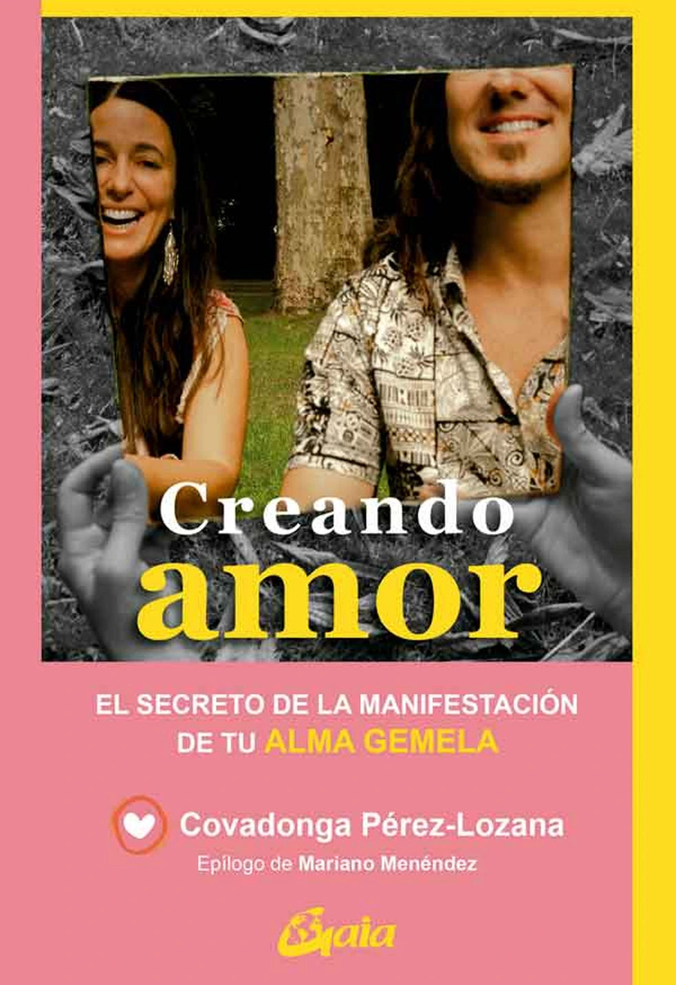 Creando amor, de Covadonga Pérez-Lozana. Libro de autoayuda publicado por Gaia