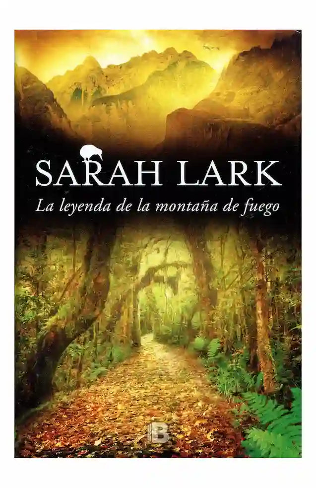 Portada del libro LA LEYENDA DE LA MONTANA DE FUEGO de SARAH LARK , publicado por EDICIONES B