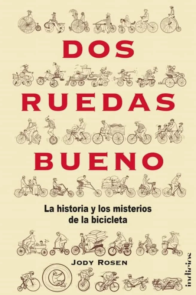 Portada del libro DOS RUEDAS BUENO BICICLETA de N N , publicado por INDICIOS