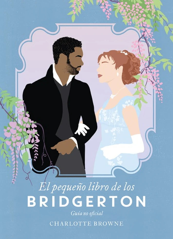 Portada de EL PEQUENO LIBRO DE LOS BRIDGERTON — CHARLOTTE BROWNE. ISBN 9788417421403