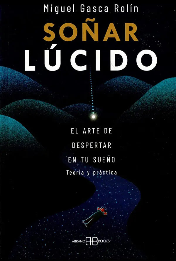 Portada de SOÑAR LUCIDO, de Miguel Gasca Rolín