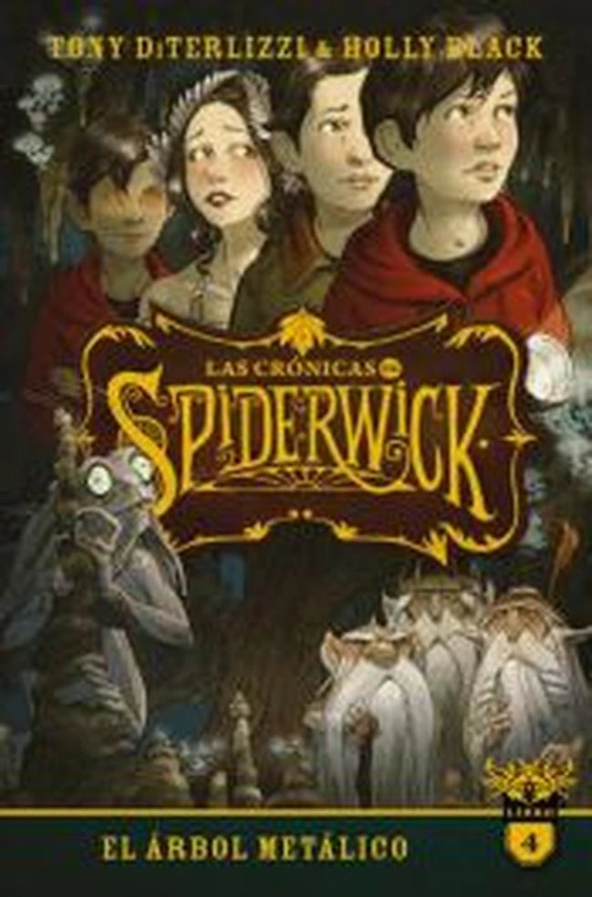 Portada de LAS CRONICAS DE SPIDERWICK 4. EL ARBOL METALICO