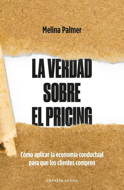La verdad sobre el pricing, de Melina Palmer. Libro de la categoría negocios publicado por Empresa Activa