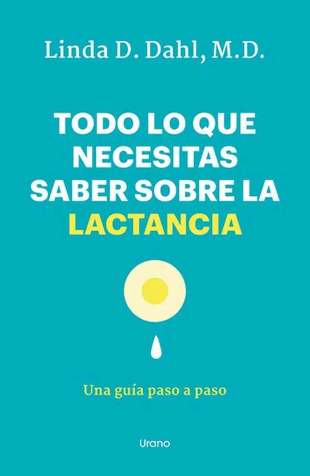 Portada del libro TODO LO QUE NECESITAS SABER SOBRE LA L de LINDA D DAHL M D , publicado por URANO