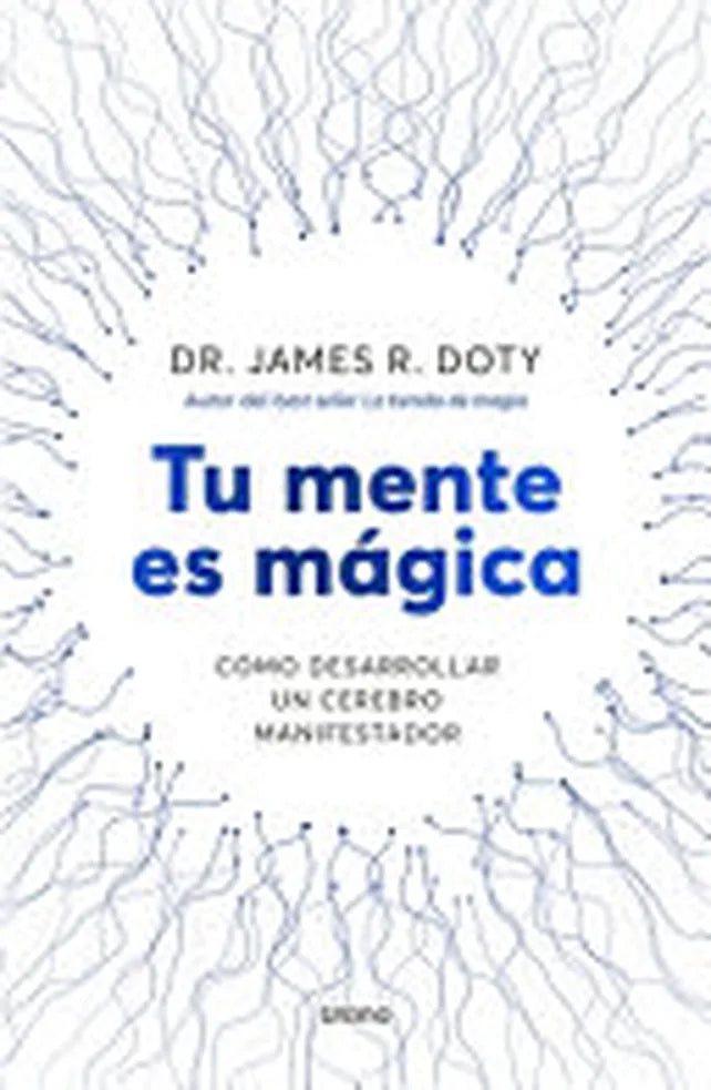 Portada de TU MENTE ES MAGICA — DR JAMES R DOTY. ISBN 9788418714757