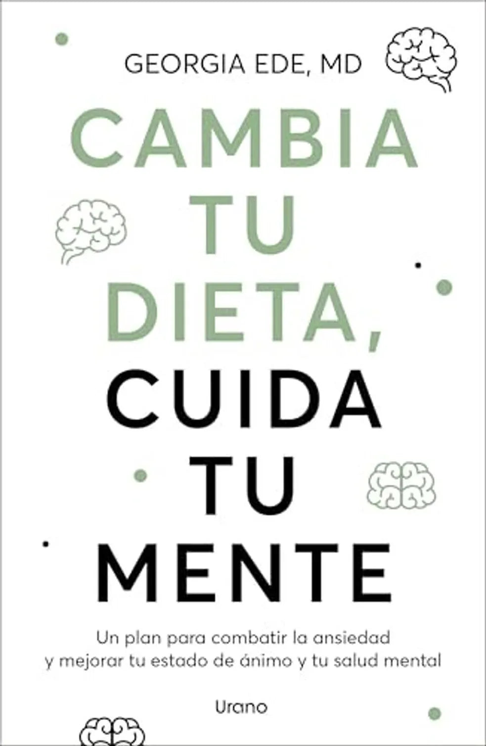 Portada de CAMBIA TU DIETA CUIDA TU MENTE - Georgia Ede