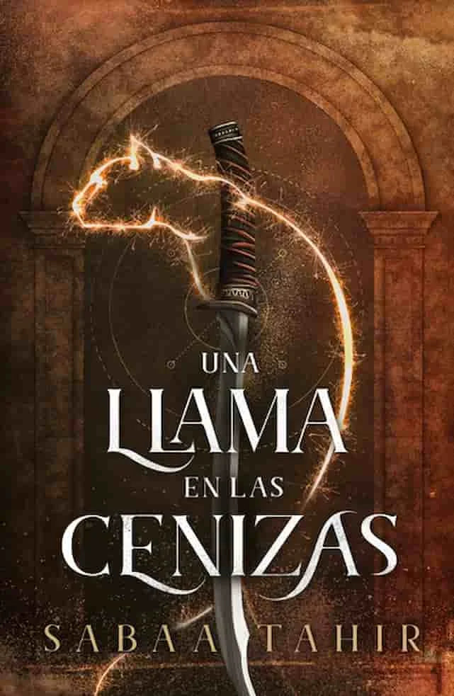 UNA LLAMA EN LAS CENIZAS - SABAA TAHIR