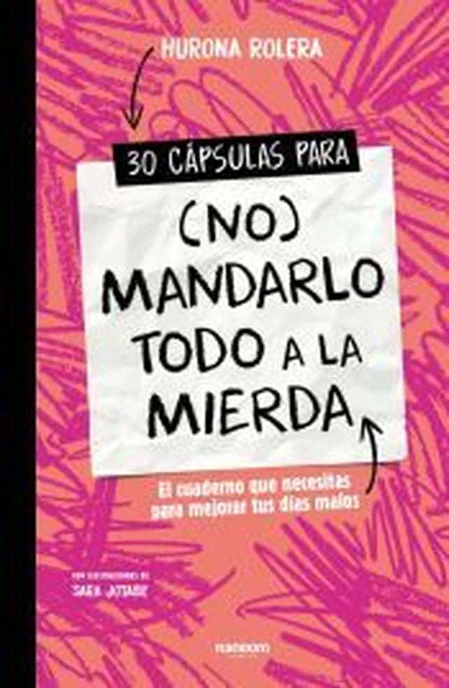 Portada de 30 Capsulas para No Mandarlo Todo a la Mierda