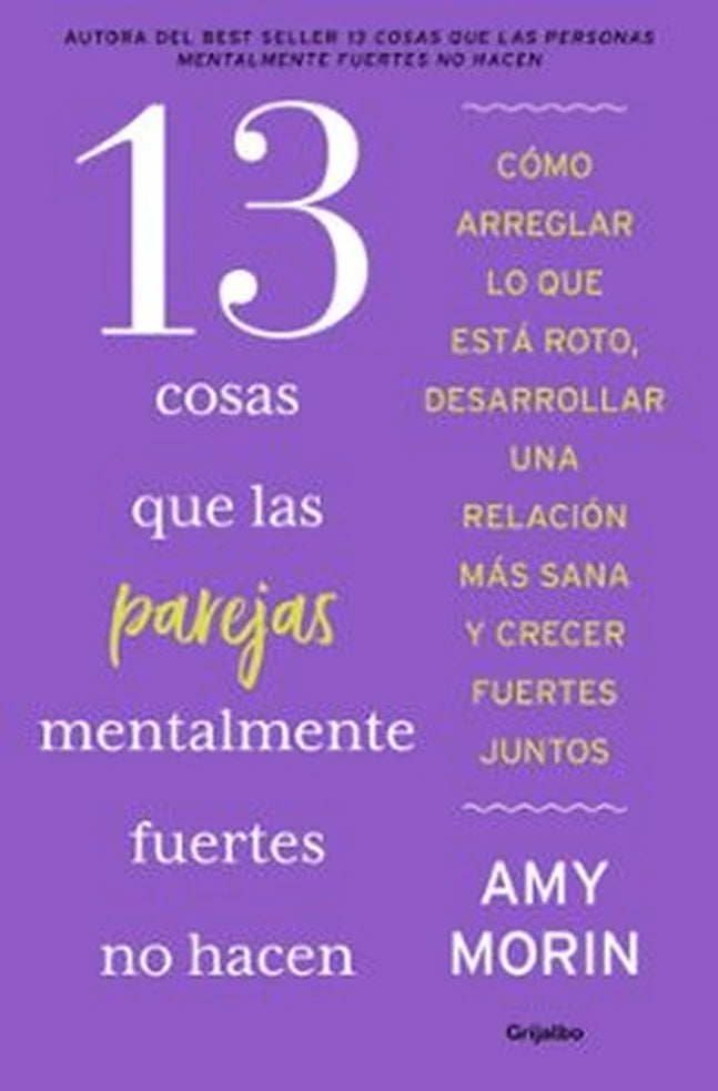 13 cosas que las parejas mentalmente fuertes no hacen - Amy Morin