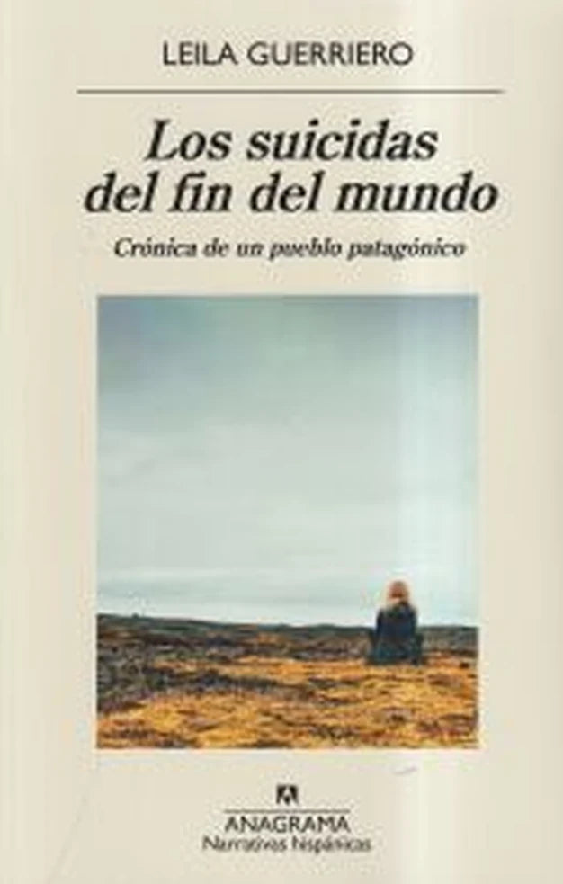 Portada de Los suicidas del fin del mundo, Leila Guerriero