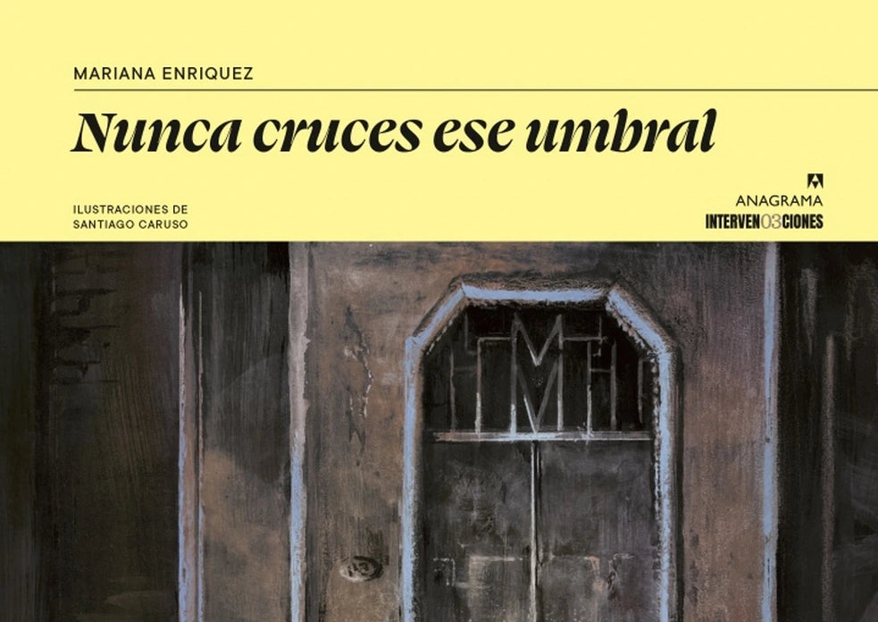 Portada de Nunca cruces ese umbral de Mariana Enriquez, con ilustraciones de Santiago Caruso