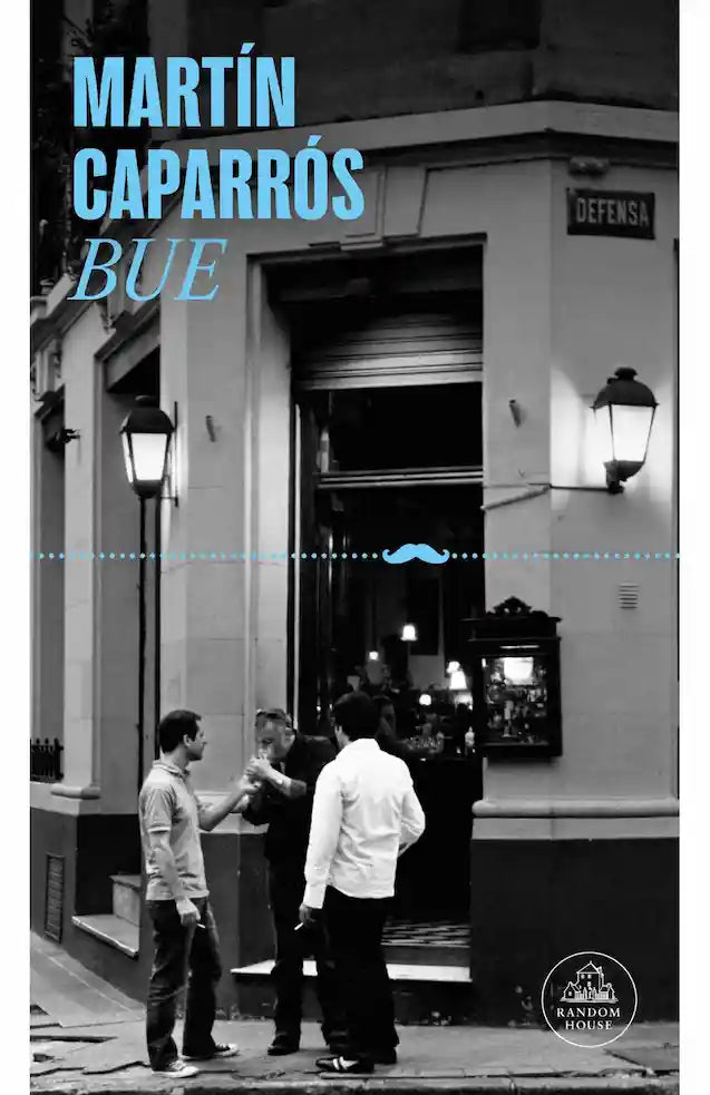 Bue, de Martín Caparrós. Libro de la categoría novela latinoamericana publicado por Random House