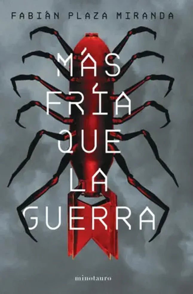 Portada de MAS FRIA QUE LA GUERRA — FABIAN PLAZA MIRAN. ISBN 9788445011829