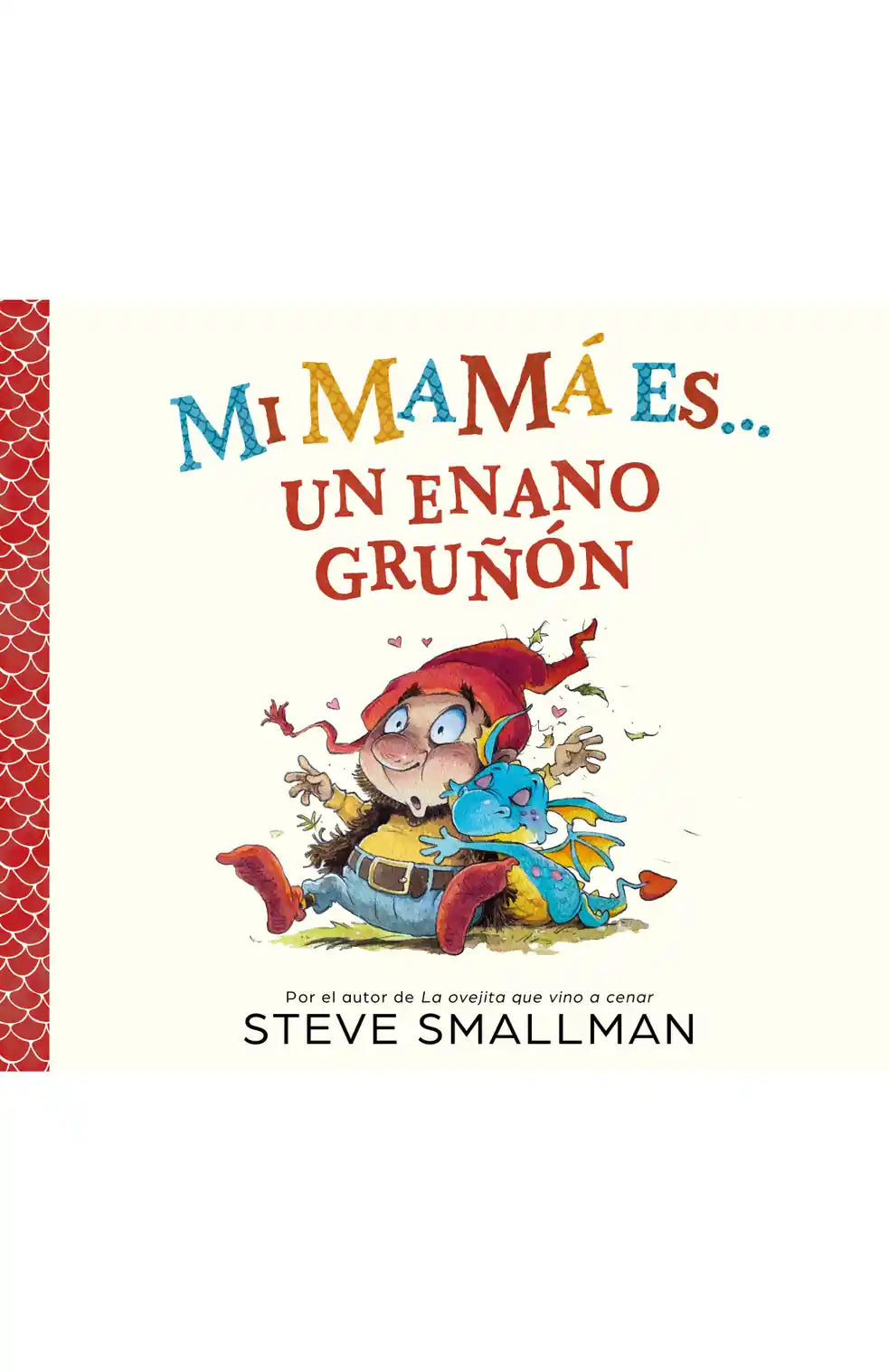Portada de Mi mamá es... un enano gruñón de Steve Smallman