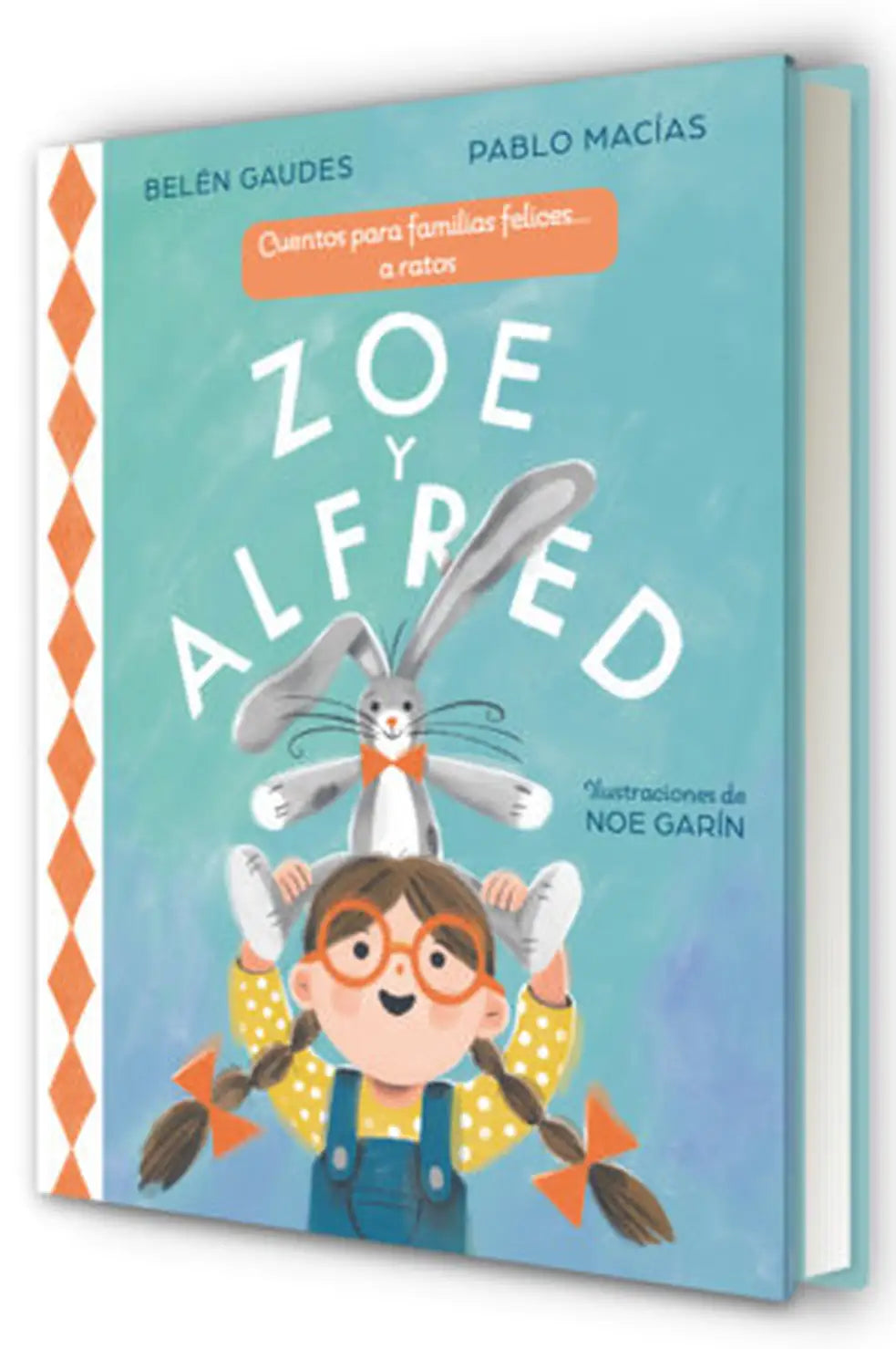 Portada de Zoe y Alfred: cuentos para familias felices... a ratos de Belén Gaudes y Pablo Macías