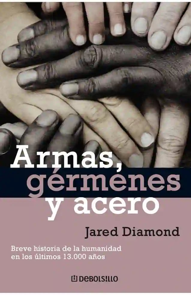 Portada del libro 'ARMAS GERMENES Y ACERO - JARED DIAMOND' de germenes. Pertenece a la categoría historia universal. Ideal para quienes buscan historias apasionantes.