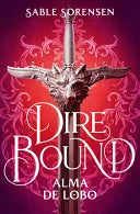 Dire Bound. Alma de lobo, de Sable Sorensen. Libro de la categoría fantasía publicado por Ediciones B