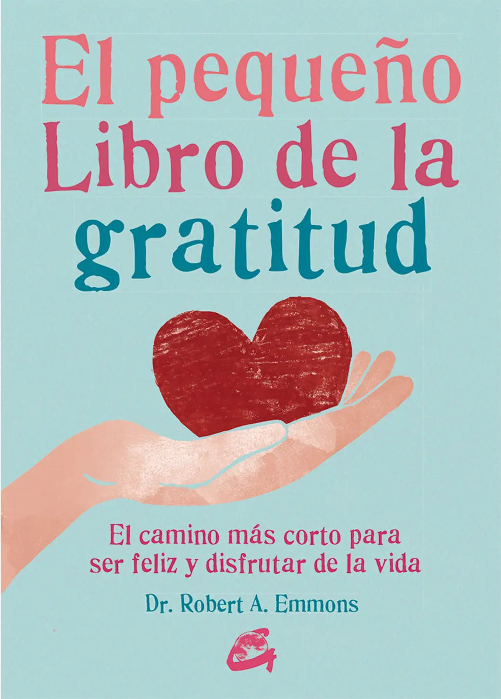 Portada de El pequeño libro de la gratitud, Robert A. Emmons