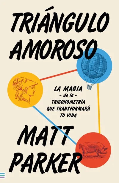 Triángulo amoroso, de Matt Parker. Libro de la categoría ensayo publicado por Tendencias