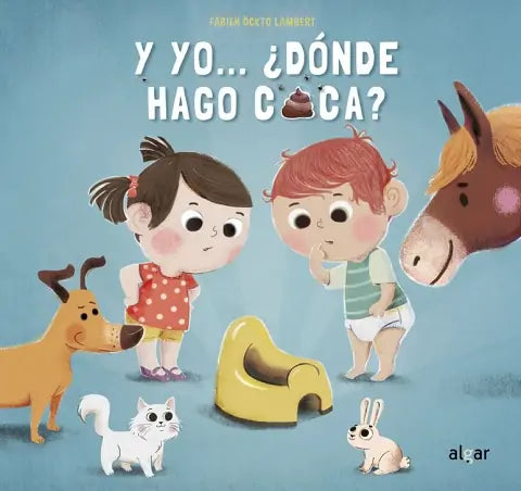 Y YO DONDE HAGO CACA