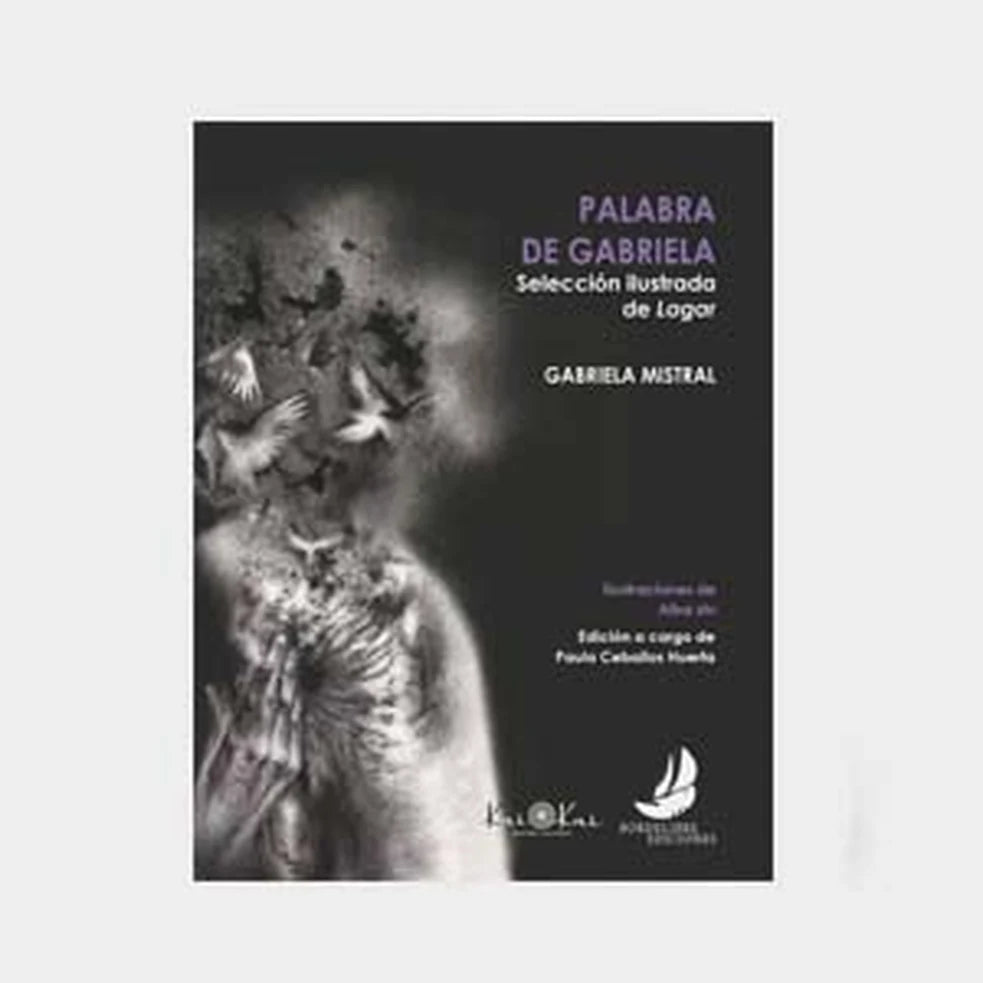 Portada de Palabra de Gabriela. Poemas ilustrados de Lagar, Gabriela Mistral. ISBN 9789560812612