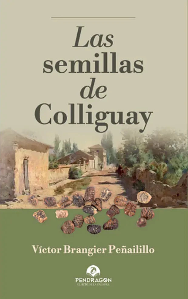 Portada de libro Las semillas de Colliguay, de Víctor Brangier Peñailillo
