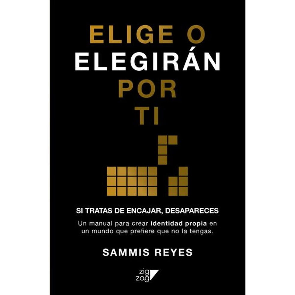 Portada de Elige o elegirán por ti, de Sammis Reyes