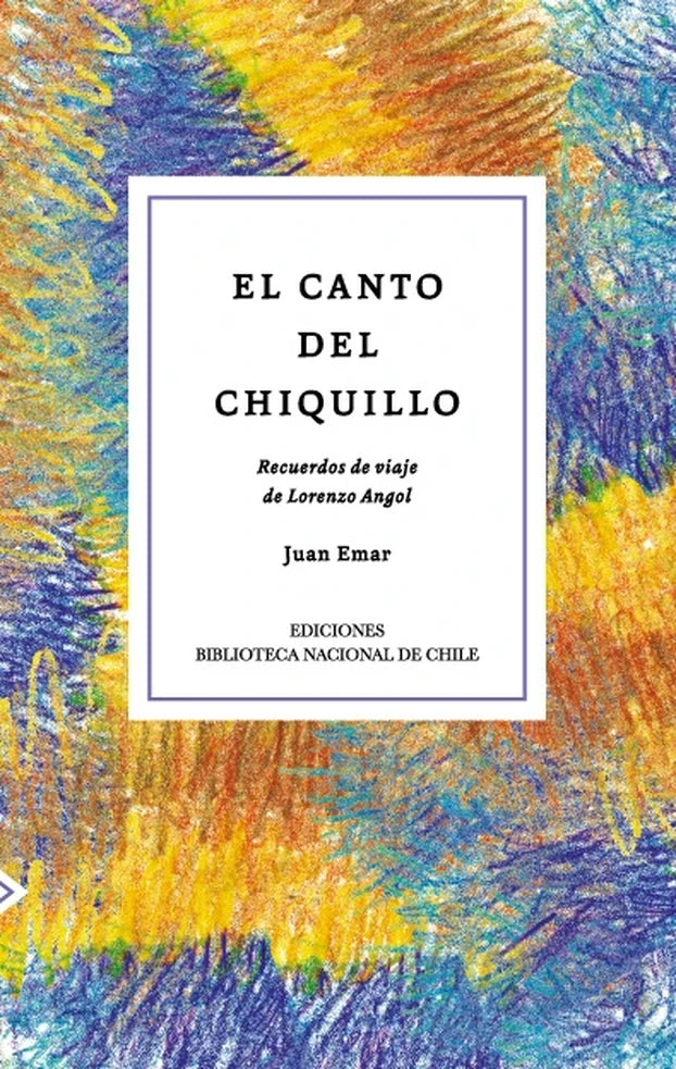 Portada de EL CANTO DEL CHIQUILLO - Juan Emar