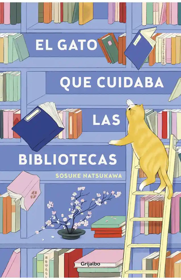 Portada de El Gato Que Cuidaba Las Bibliotecas — Sosuke Natsukawa. ISBN 9789562586726