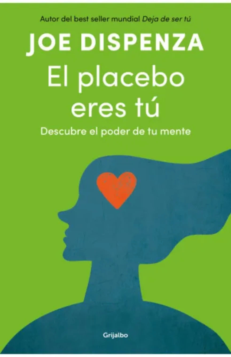 Portada del libro El placebo eres tú