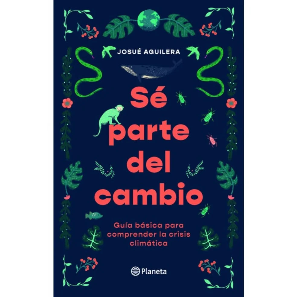 Portada de Sé parte del cambio. Guía básica para comprender la crisis climática