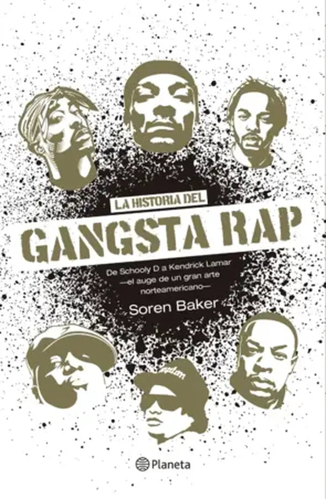 Portada de LA HISTORIA DEL GANGSTA RAP — SOREN BAKER. ISBN 9789563608922