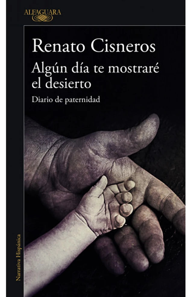 Portada de ALGUN DIA TE MOSTRARE EL DESIERTO — RENATO CISNEROS. ISBN 9789563841329