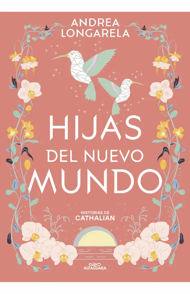 Portada del libro HIJAS DEL NUEVO MUNDO de ANDREA LONGARELA , publicado por ALFAGUARA