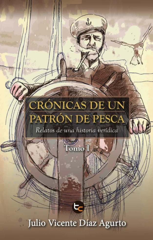 Portada de CRONICAS DE UN PATRON DE PESCA - Julio Vicente Díaz Agurto