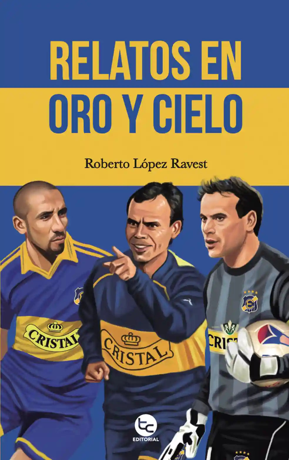 Portada de Relatos en oro y cielo - Roberto López Ravest