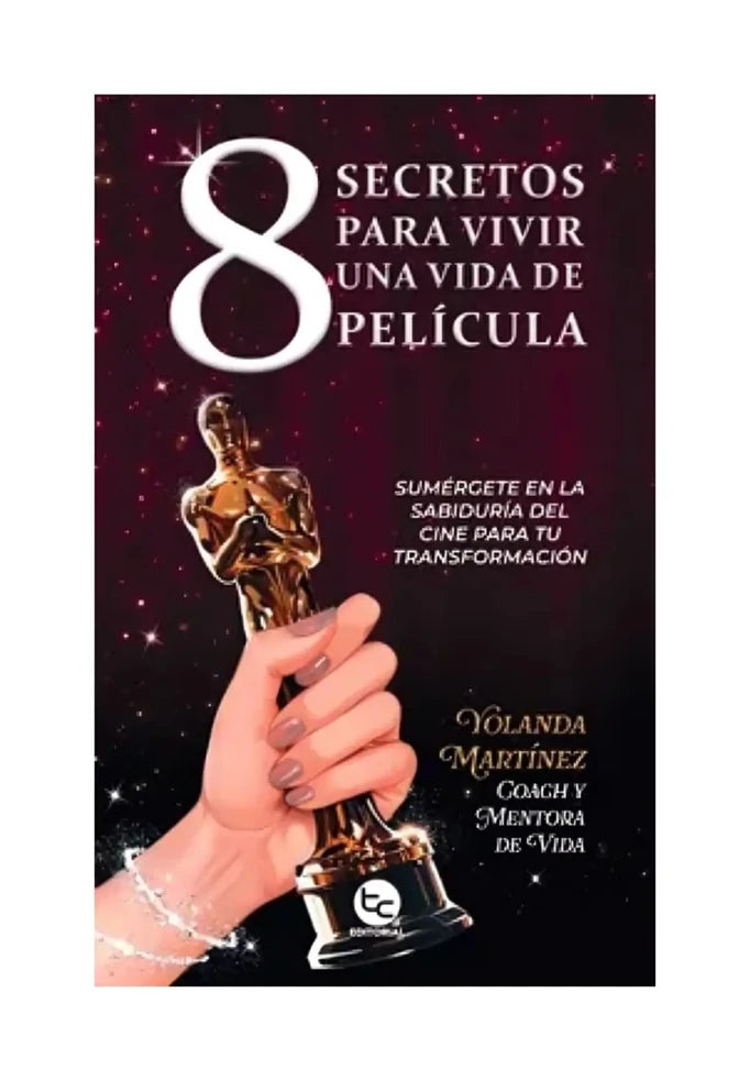 8 secretos para vivir una vida de película - Yolanda Martínez Abad