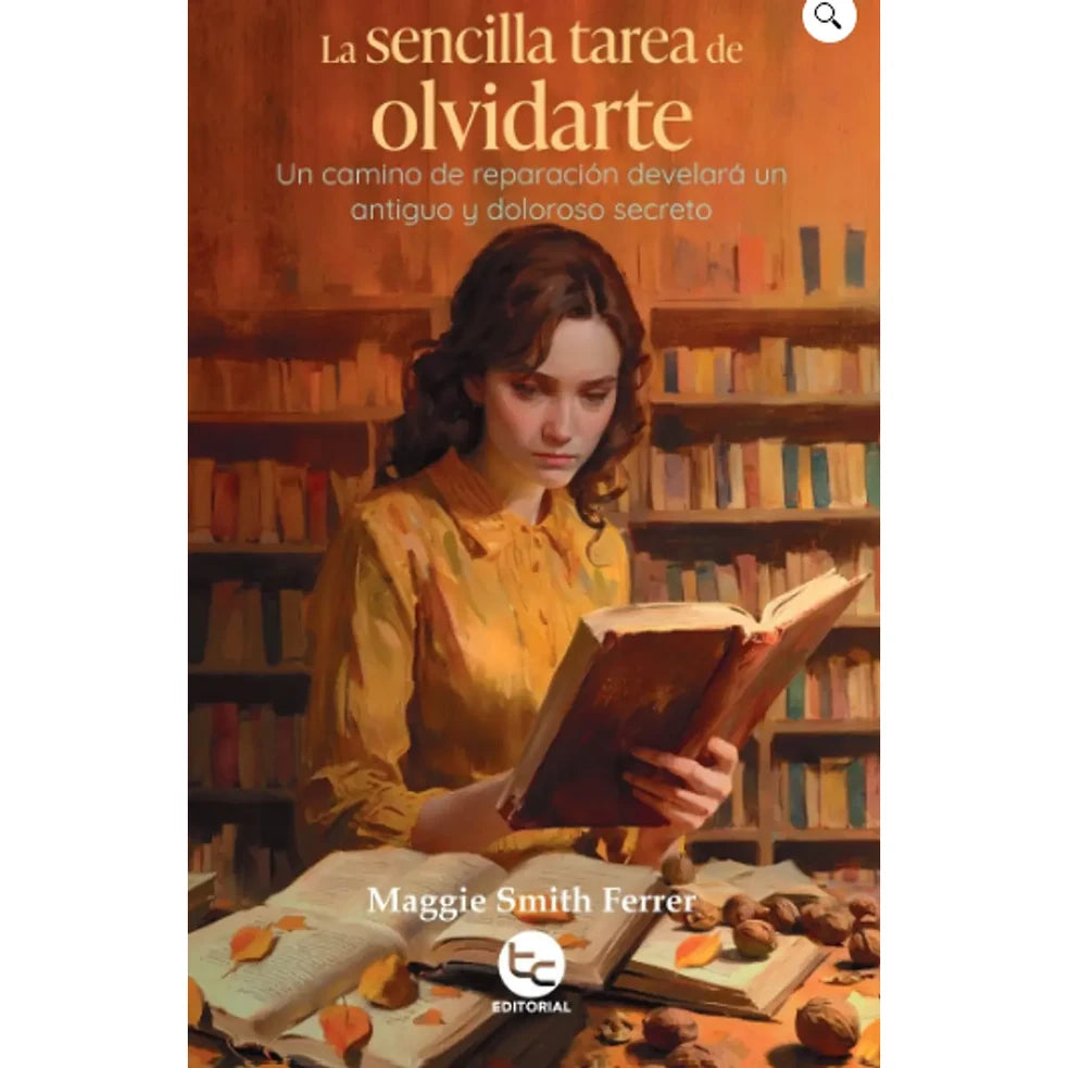 Portada de LA SENCILLA TAREA DE OLVIDARTE - Maggie Smith Ferrer