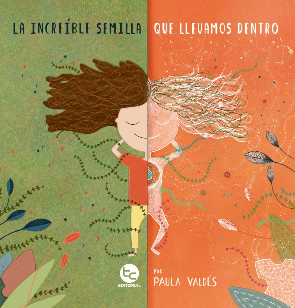 Portada del libro La increíble semilla que llevamos dentro, de Paula Valdés