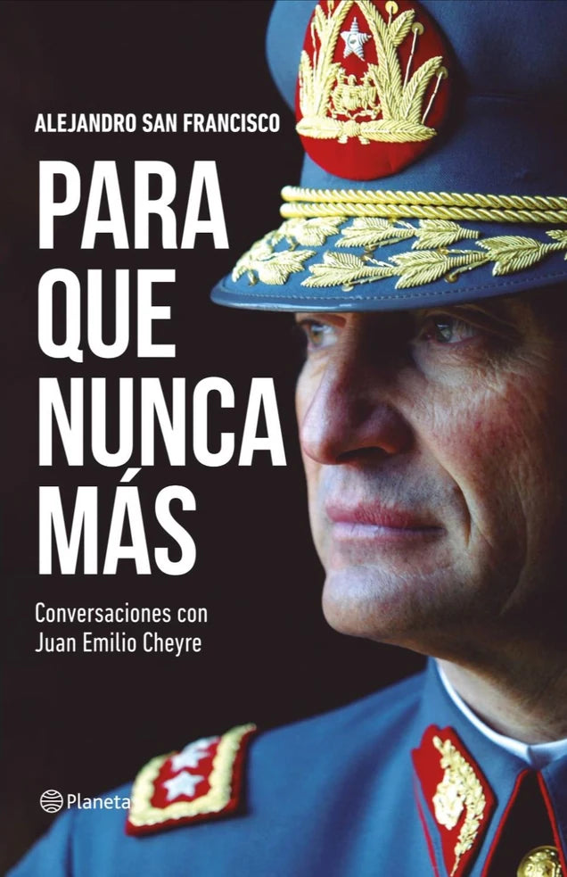 Portada de Para que nunca más. Conversaciones con Juan Emilio Cheyre