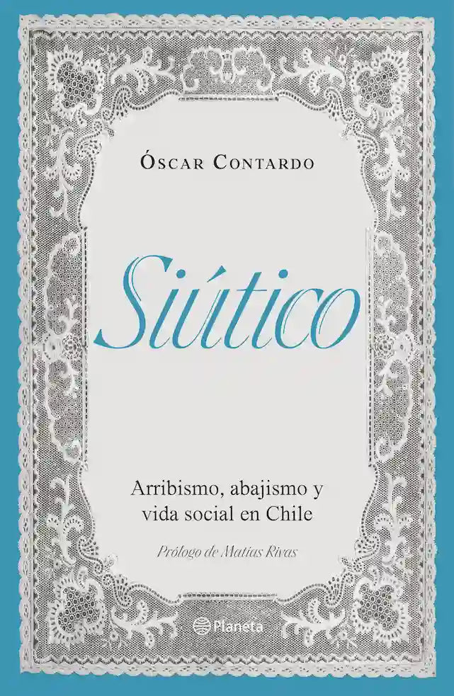 Portada de Siutico — Oscar Contardo. ISBN 9789564085968