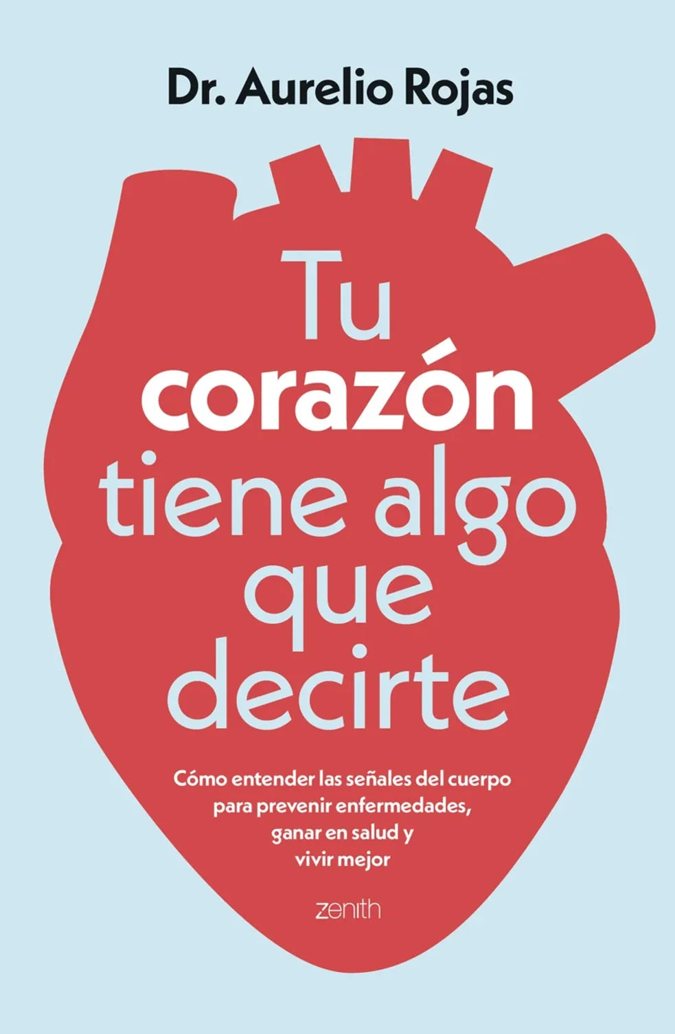 Portada de Tu corazón tiene algo que decirte, Dr. Aurelio Rojas